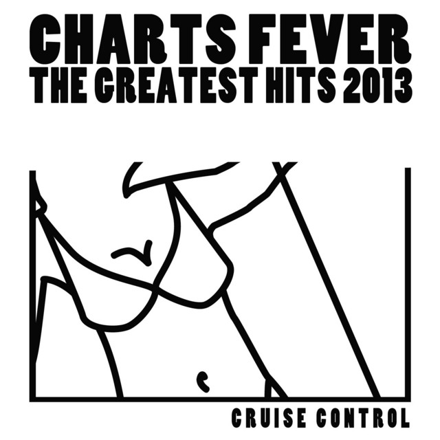 Cover of Charts Fever (The Greatest Hits 2013) by Cruise Control