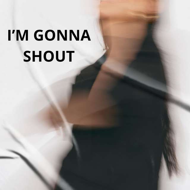 I’M GONNA SHOUT cover