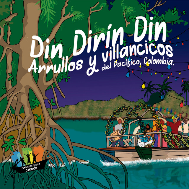 Din Dirín Din: Arrullos y Villancicos del Pacífico, Colombia cover art