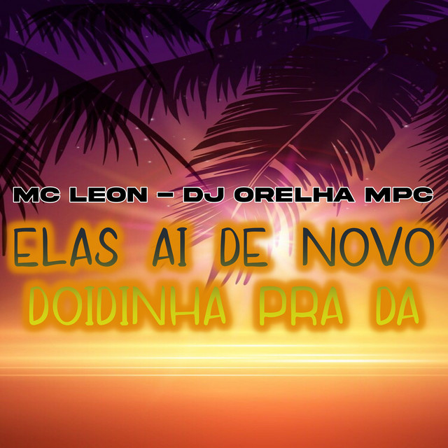  – Elas Ai de Novo Doidinha pra Da