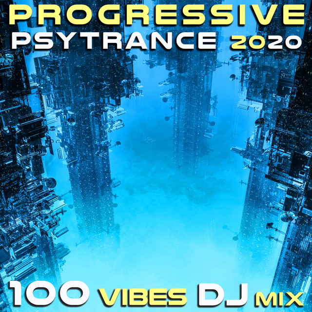 Progressive Psy Trance 2020 100 Vibes DJ Mix
