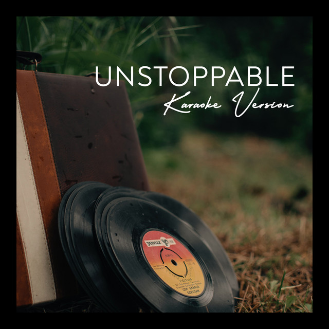 Unstoppable - Karaoke Version
