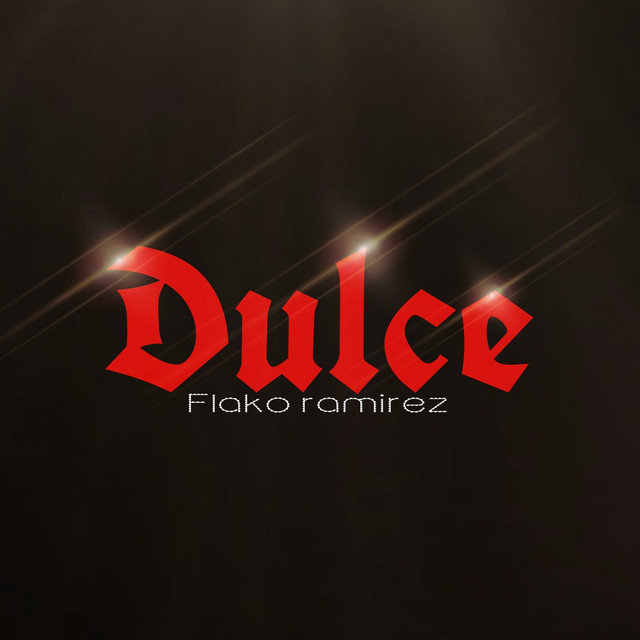 Dulce Single By Flako Ramirez Spotify