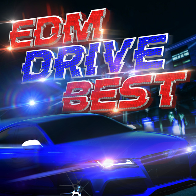 EDM DRIVE BEST -ドライブで聴きたいEDMを厳選した爽快BGM- cover art