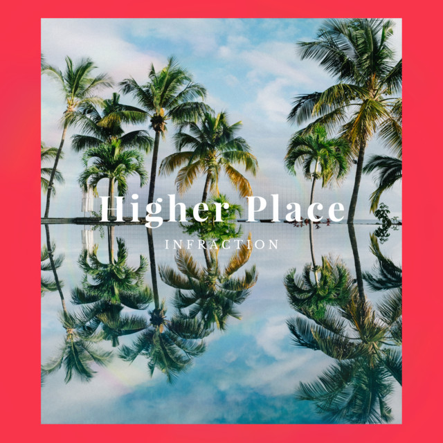 Higher Place - Single by Infraction Music | Spotify