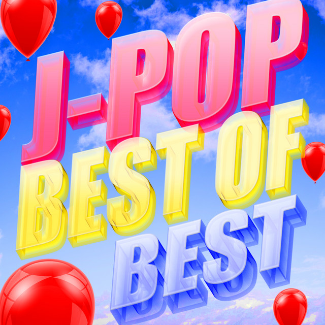 J-POP BEST OF BEST - Compilation by J-POP CHANNEL PROJECT | Spotify