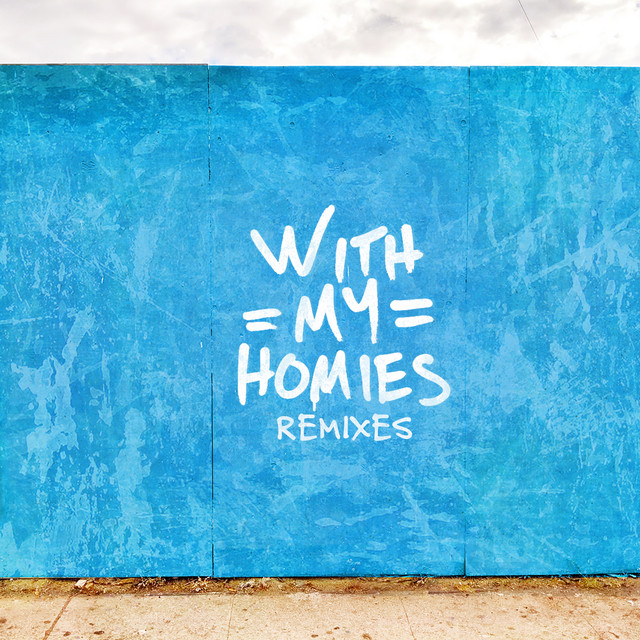 With My Homies - Jordan Jay Remix