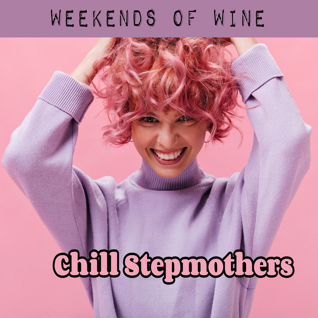 Chill Stepmothers