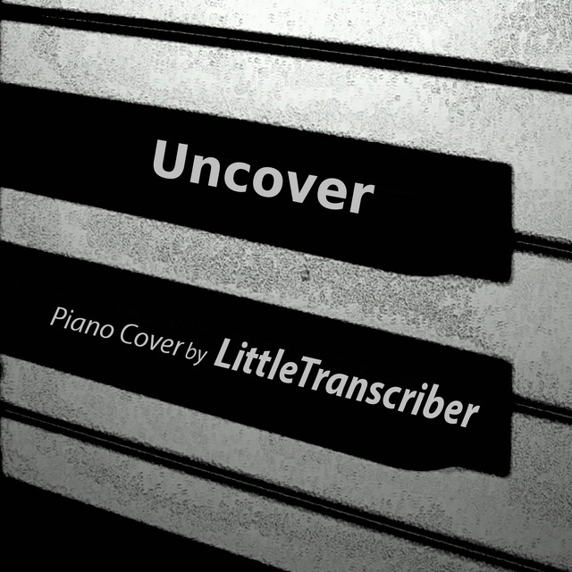 Uncover - Piano Version