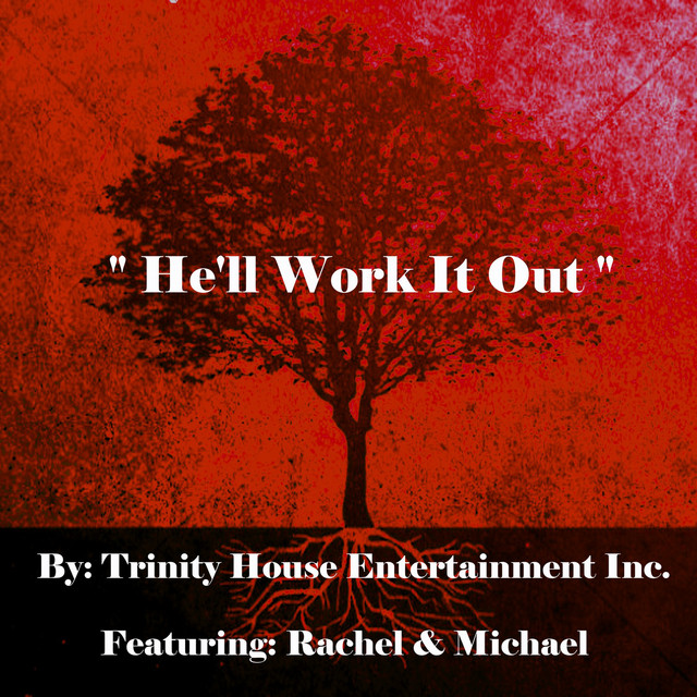He'll Work It Out - Single by Rachel & Michael | Spotify