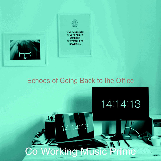 Echoes Of Going Back To The Office Lbum De Co Working Music Prime
