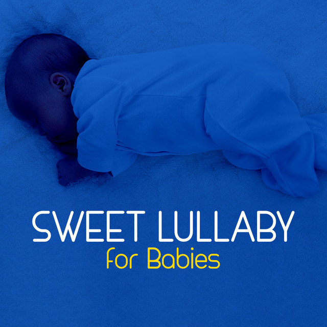 Sweet Lullaby for Babies - Album by Lullaby Babies | Spotify