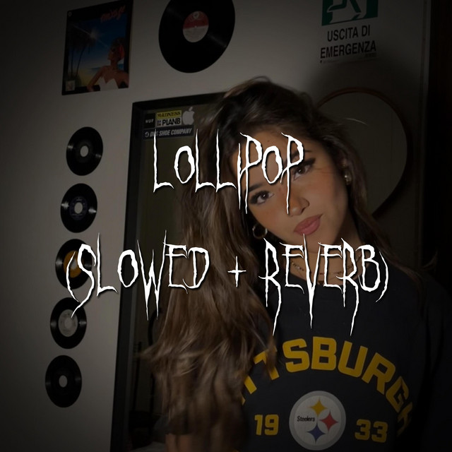 lollipop - slowed + reverb