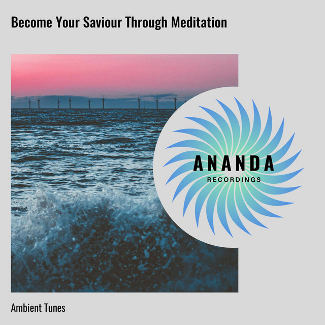 Become Your Saviour Through Meditation: Ambient Tunes cover art