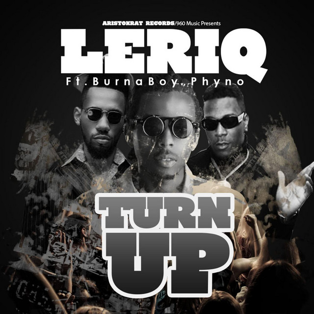 Turn up (feat. Burna Boy & Phyno)