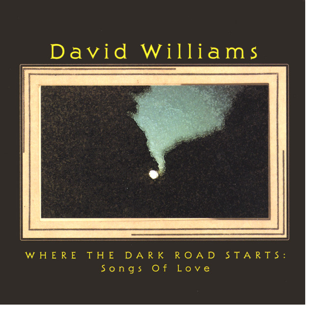 Where The Dark Road Starts: Songs Of Love cover art