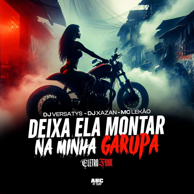 Deixa Ela Montar na Minha Garupa - Eletrofunk