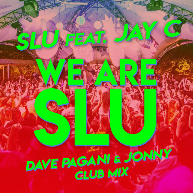We Are Slu - Dave Pagani & Jonny Club Mix