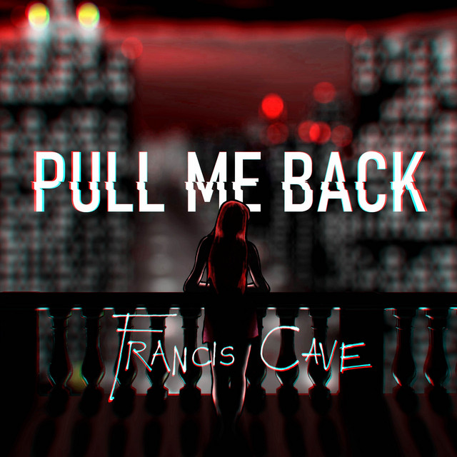 Pull Me Back - Single by Francis Cave | Spotify