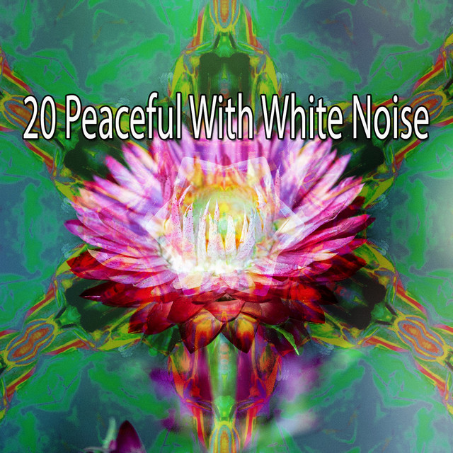 20 Peaceful With White Noise - Album by White Noise Baby Sleep | Spotify