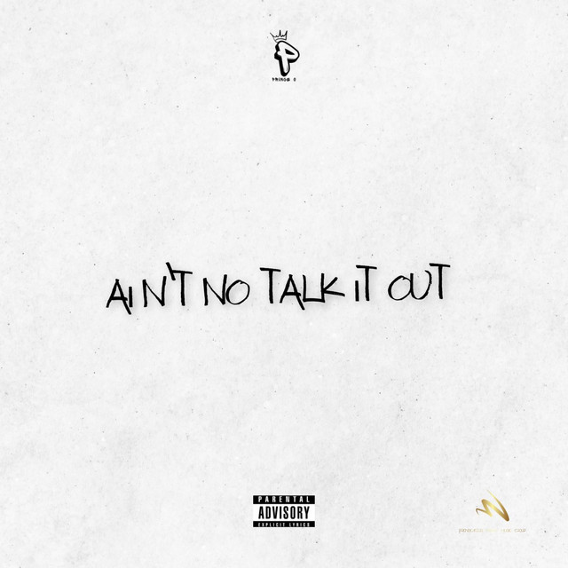 Ain't No Talk It Out
