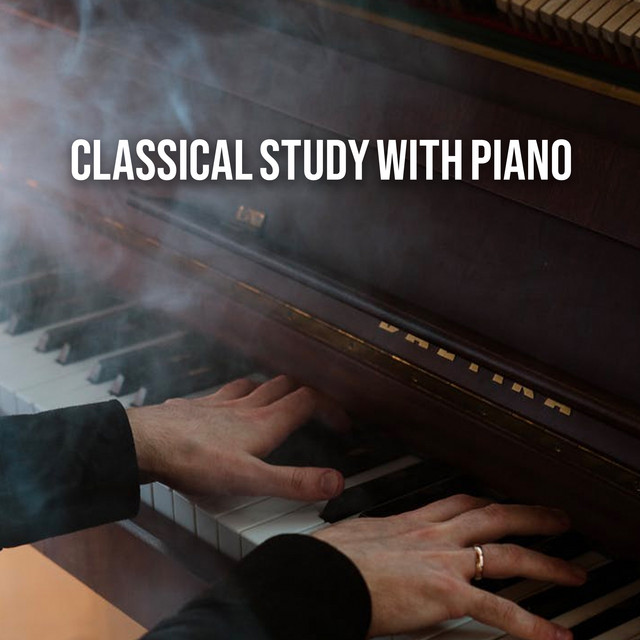 Classical Study with Piano ! ! ! - Album by Classical Study Music | Spotify