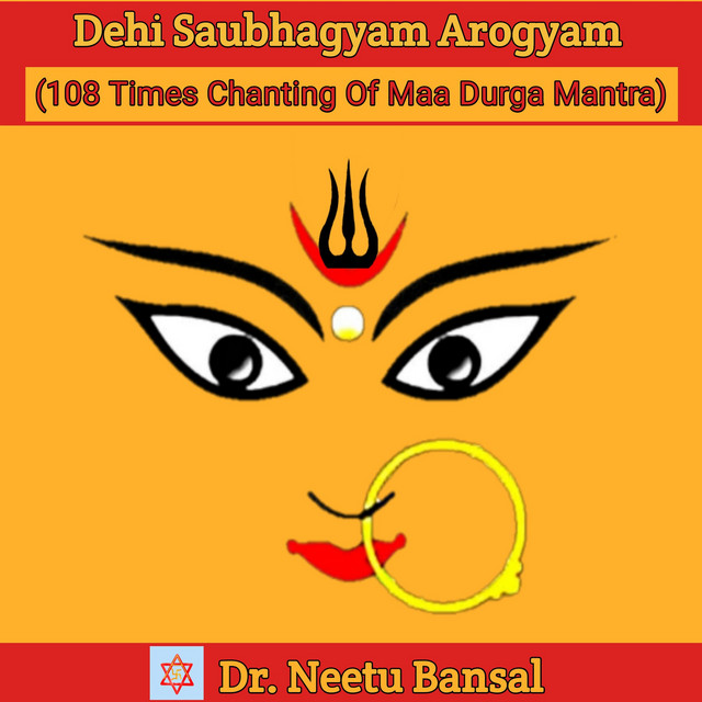 Dehi Saubhagyam Arogyam (108 Times Chanting of Maa Durga Mantra) cover art