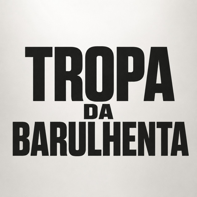TROPA DA BARULHENTA