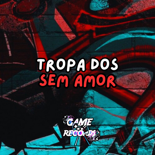  – Tropa dos Sem Amor