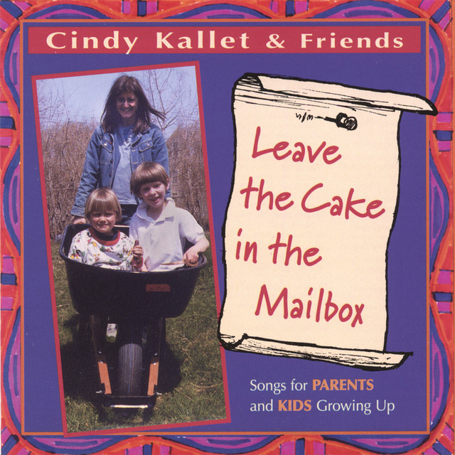 Leave The Cake In The Mailbox (Songs For Parents And Kids Growing Up) cover art