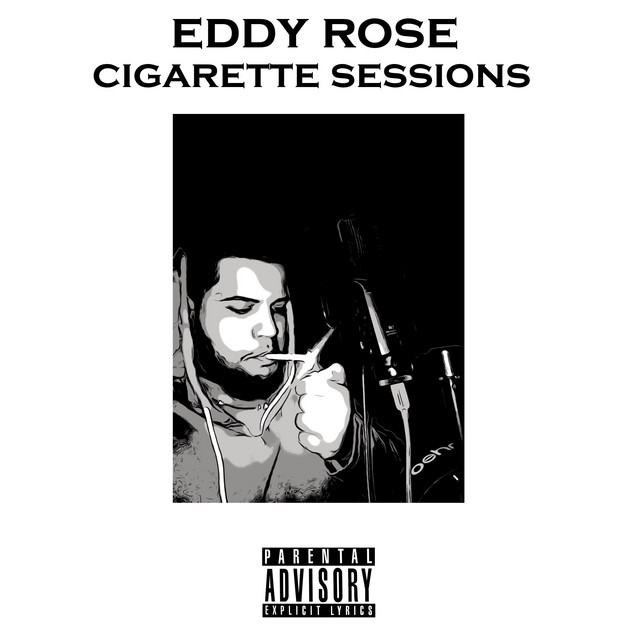 CIGARETTE SESSIONS - Album by Eddy Rose | Spotify