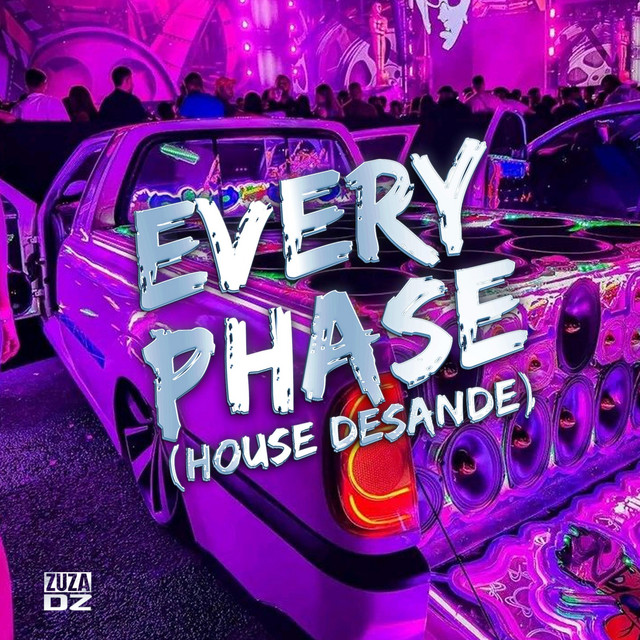 Every Phase (House Desande)