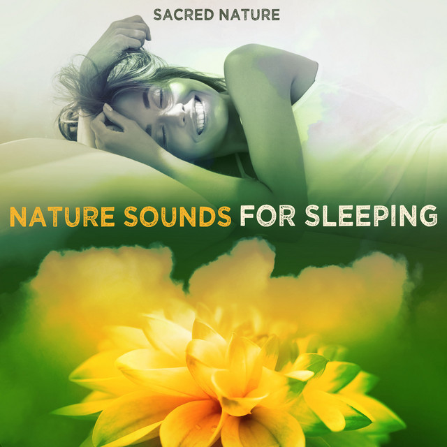 Nature Sounds for Sleeping - Album by Sacred Nature | Spotify