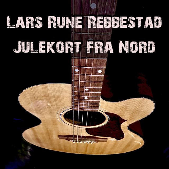 Julekort fra nord - Acoustic version - song and lyrics by Lars Rune ...