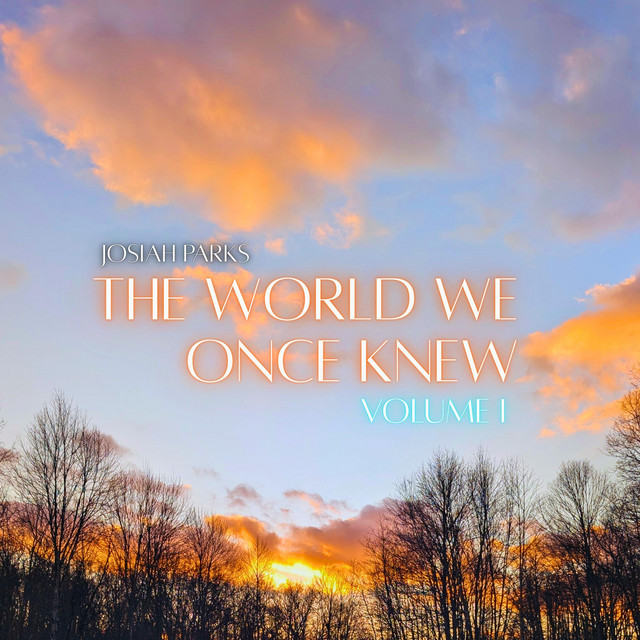 The World We Once Knew: Volume I by Josiah Parks