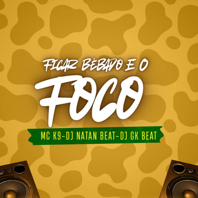 Ficar Bebâdo e o Foco