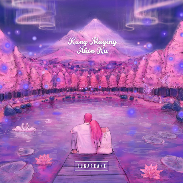 Sugarcane - Kung Maging Akin Ka