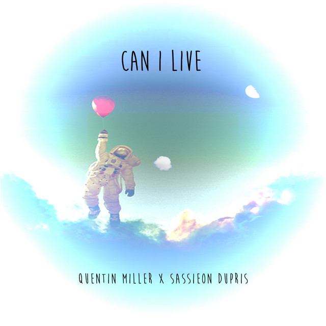 Can I Live (feat. Quentin Miller)