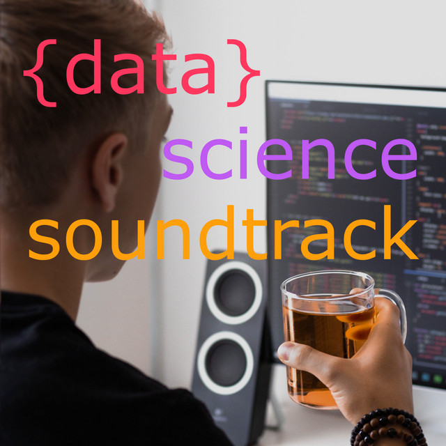 Data Science Soundtrack - Compilation by Various Artists | Spotify