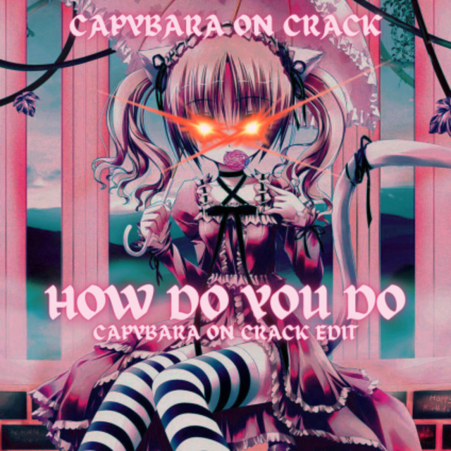How Do You Do (Capybara On Crack Edit)