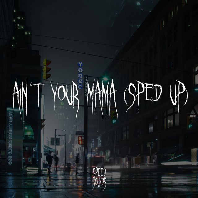 Ain't Your Mama - Sped Up
