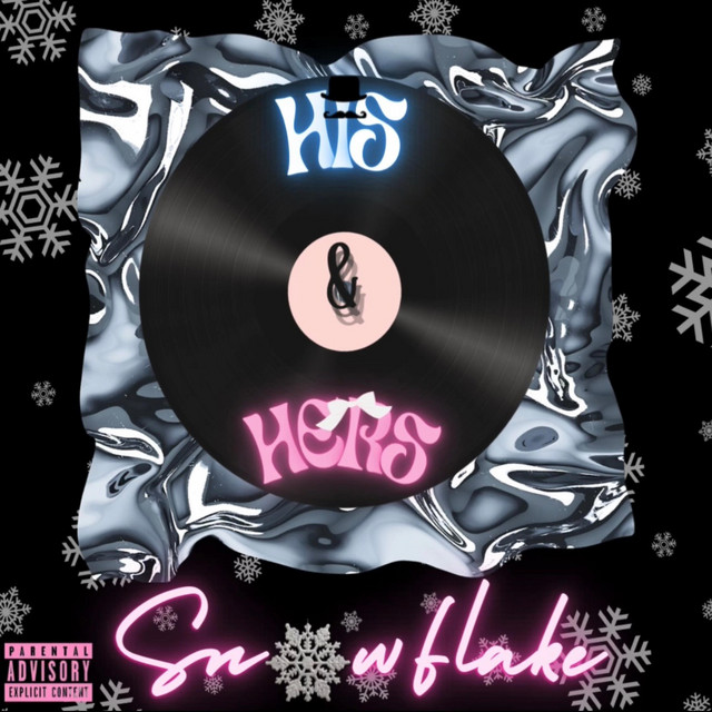 His & Hers - Single by Snowflake | Spotify
