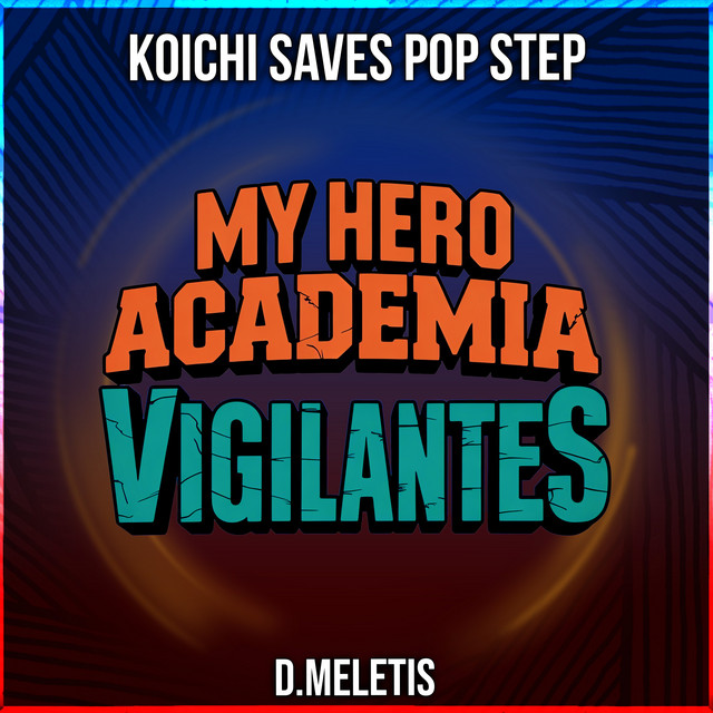 Koichi Saves Pop Step [Kahuzo] (From 'My Hero Academia: Vigilantes