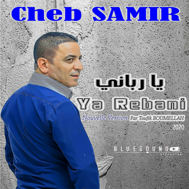 Ya Rebani - Nouvelle Version 2020 - Single by Cheb Samir | Spotify