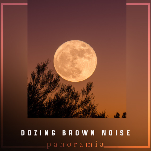 Dozing Brown Noise by Panoramia