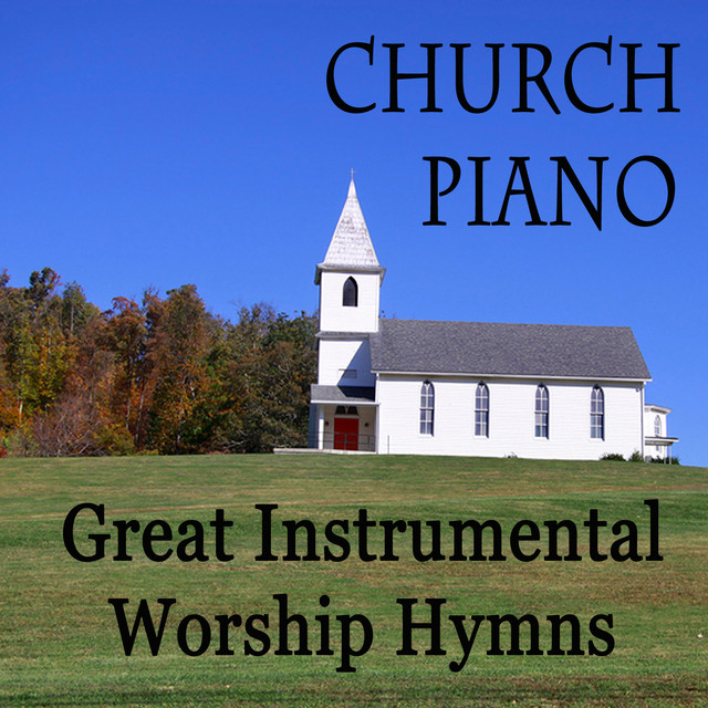 Church Piano: Great Instrumental Worship Hymns - Album by The O'Neill ...