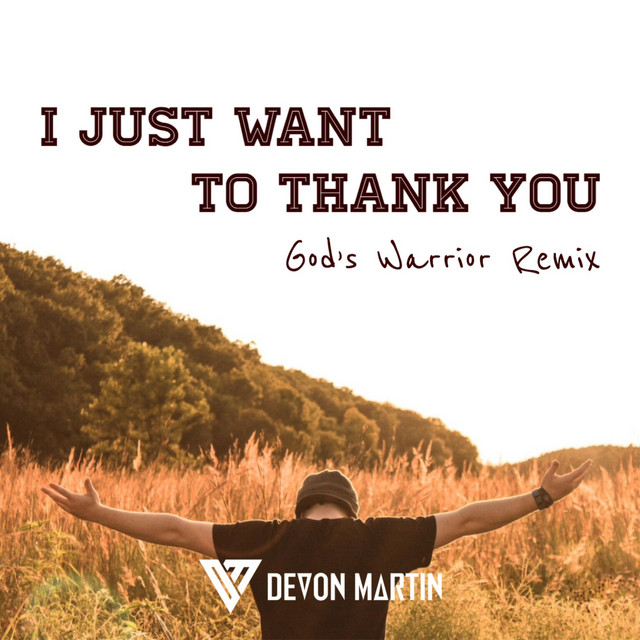 I Just Want to Thank You - God's Warrior Remix