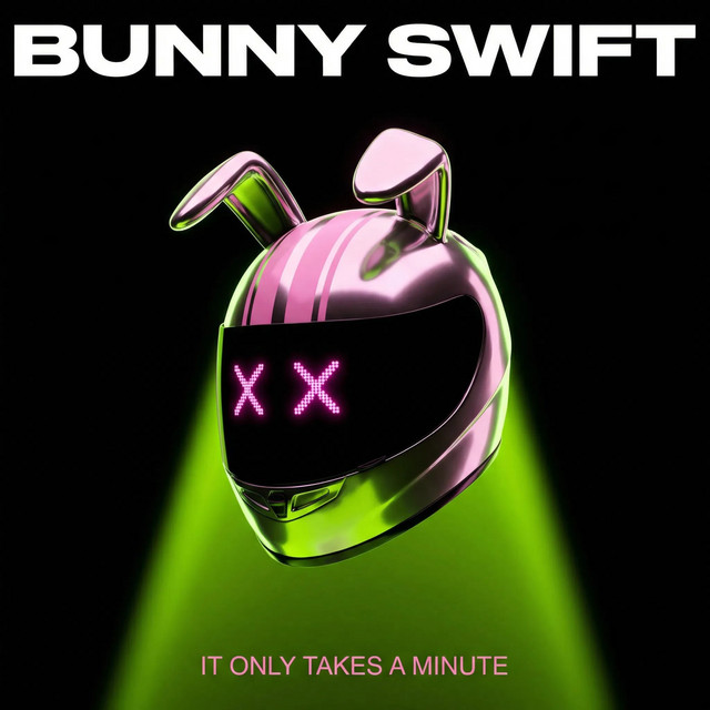 Bunny Swift — It Only Takes A Minute artwork