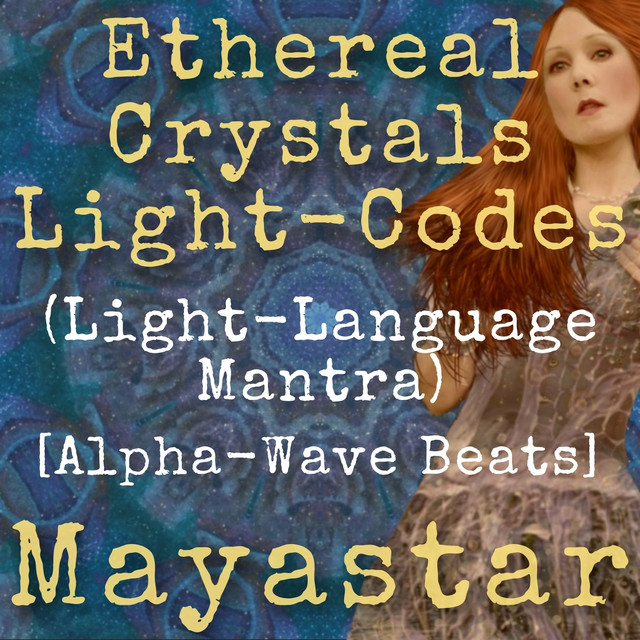 Ethereal Crystals Light-Codes (Light-Language Mantra) [Alpha-Wave Beats ...