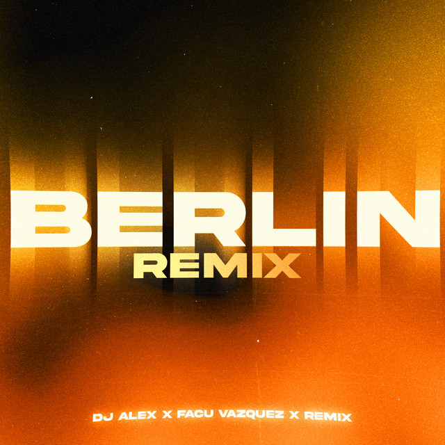 Berlin (Aleteo, After Party) - Remix